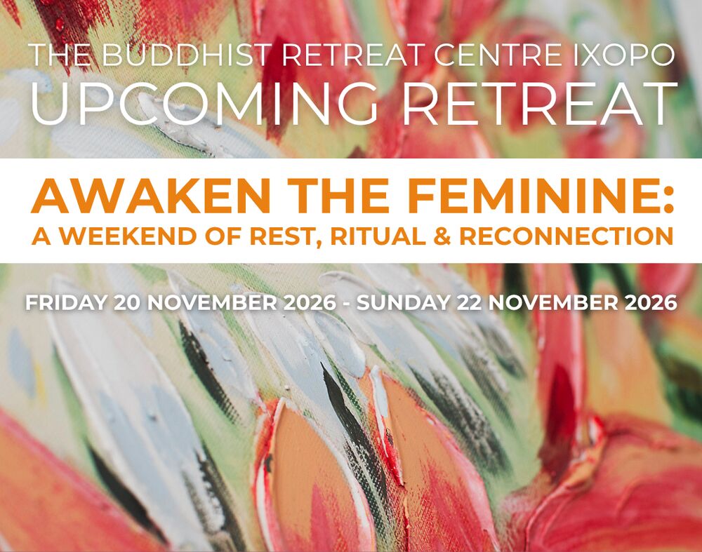 Awaken the Feminine retreat, 20 to 22 November 2026, Buddhist Retreat Centre, Ixopo